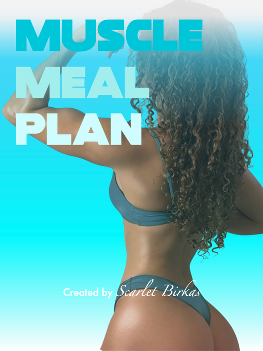 4 -Week Muscle Meal Plan - Meals + Snacks Made to Grow Muscle (By Scarlet Birkas)