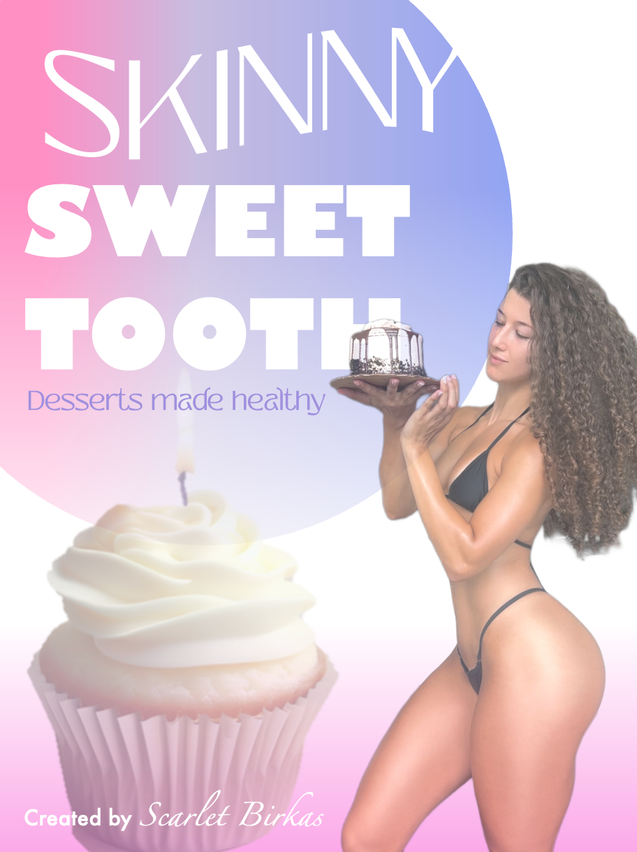 Skinny Sweet Tooth - Healthier Dessert Recipes (COMING SOON)