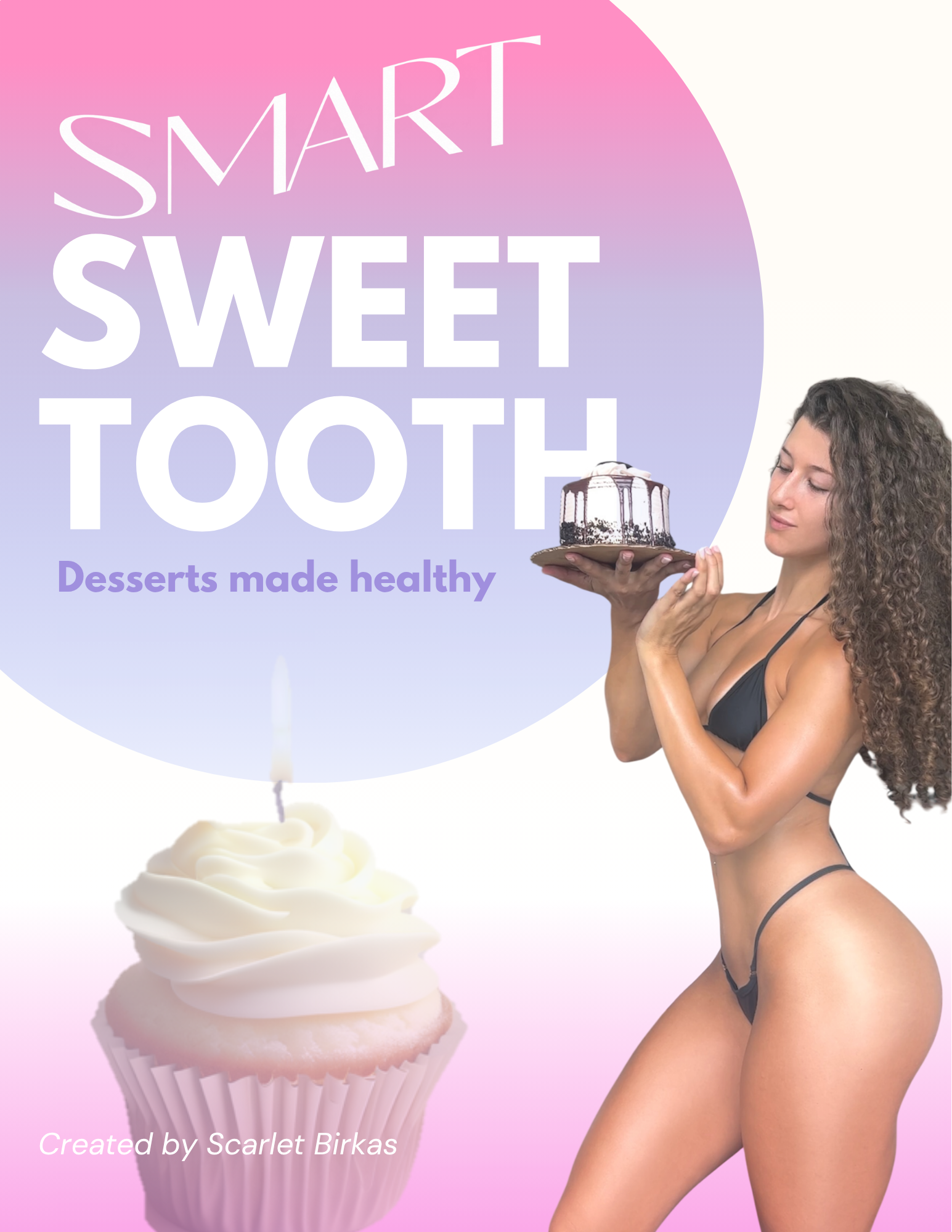 Front page graphic for 'Smart Sweet Tooth' desserts made healthy, featuring a fitness trainer holding a miniature cupcake, a large white and pink cupcake with a candle in the foreground, and bold text on a pink-to-purple gradient background. This is for the front cover of a healthy dessert recipe cookbook.